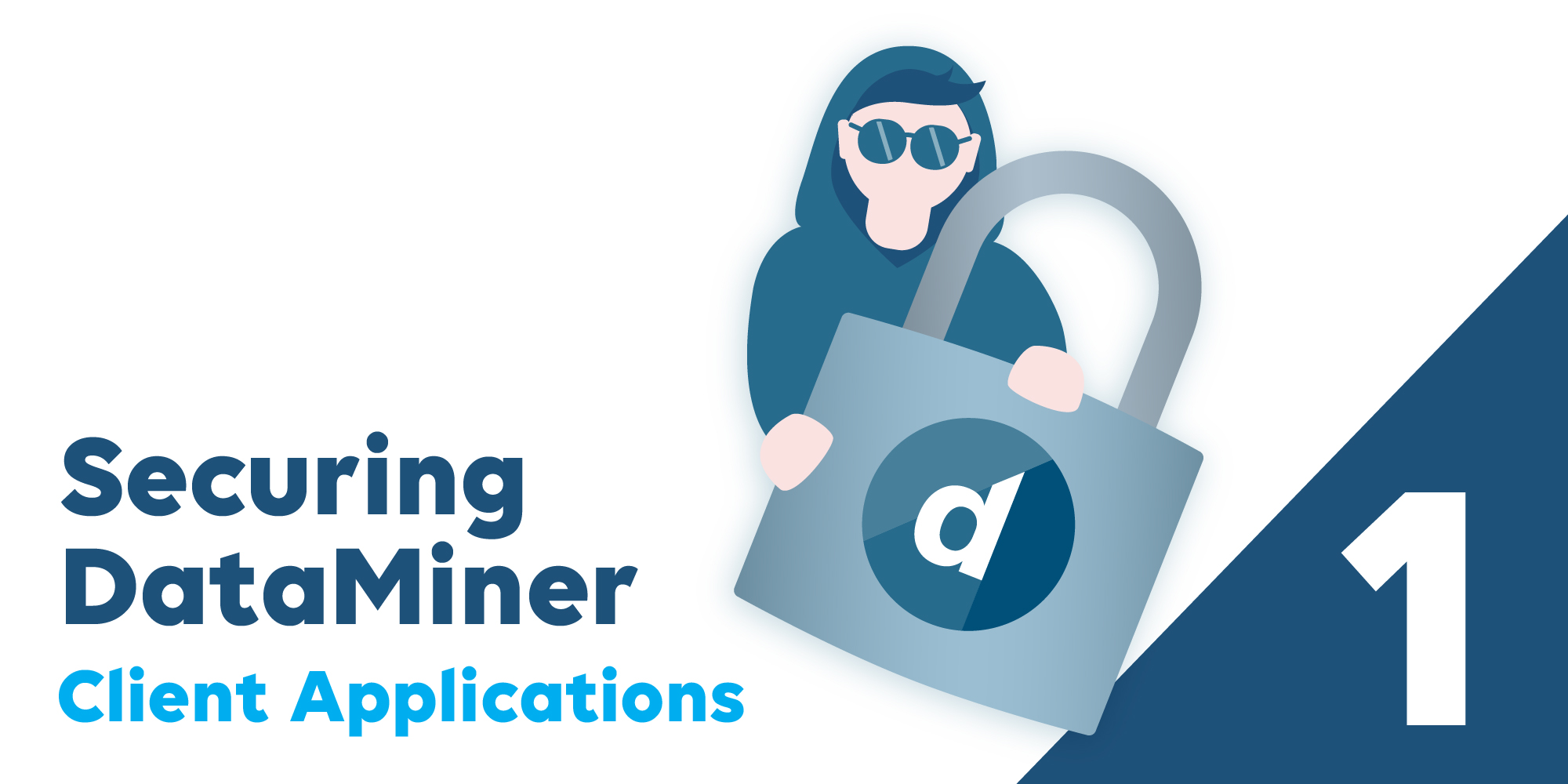 Securing DataMiner | Part 1: Client Applications - DataMiner Dojo