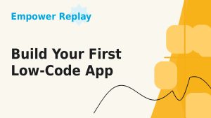 Build your first low-code app